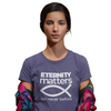 ETERNITY MATTERS T-SHIRT