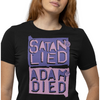 SATAN LIED ADAM DIED GENESIS 3:1 T-SHIRT